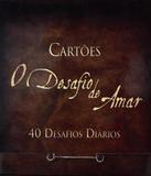 Cartoes O Desafio De Amar - 40 Desafios Diarios - Bv books