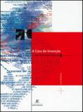 Casa da invençao, a - Atelie editorial