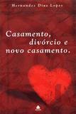 Casamento, Divórcio e Novo Casamento - Hagnos