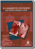 Casamento invalido no novo codigo civil, o - Lemos e cruz