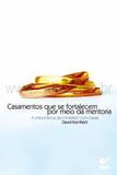 Casamentos que se Fortalecem Por Meio da Mentoria - Editora vida