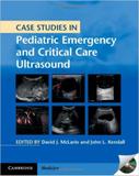 Case Studies In Pediatric Emergency And Critical Care Ultrasound - Cambridge university press