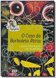 Caso da borboleta atiria, o - serie vaga-lume - Atica