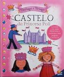 Castelo da princesa Poli: Col. Destaque e brinque - Vale das letras