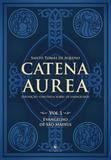 Catena aurea - evangelho de sao mateus - vol. 1 - Ecclesiae