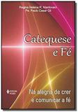 Catequese e fé - Na alegria de crer e comunicar a fé