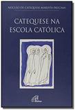 Catequese na escola catolica - Paulinas