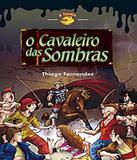 Cavaleiro Das Sombras, O - Vol 05 - Leitura