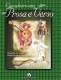 Cavaleiro em Prosa e Verso - Editora do brasil sp