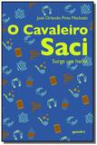 Cavaleiro saci, o: surge um heroi - Giostri