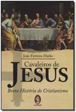 Cavaleiros de Jesus - Madras editora