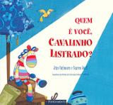 Cavalinho Listrado - Quem É Você, Cavalinho Listrado?