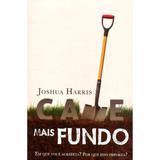 Cave Mais Fundo - Joshua Harris - 9788581320090