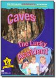 Caves - the lucky accident - level 6 - Macmillan