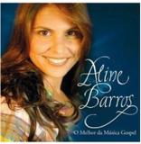 CD Aline Barros - O Melhor da Música Gospel - Novodisc