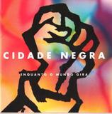 CD Cidade Negra - Enquanto o Mundo Gira - Sonopress