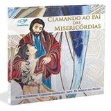 Cd clamando ao pai das misericordias - comunidade cancao nova - Canção nova