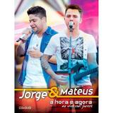 CD + DVD Jorge e Mateus - A Hora é Agora Ao Vivo em Jurerê - Som livre