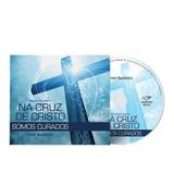 Cd na cruz de cristo somos curados - ironi spuldaro - Canção nova
