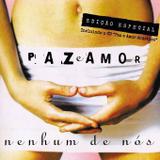Cd nenhum de nós - paz e amor + paz e amor acústico (duplo) - Radar records