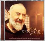 Cd padre pio fica senhor comigo - cancoes inspiradas na obra do padre pio de pietrelcina - Paulinas