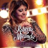 CD Roberta Miranda - 25 Anos Ao Vivo Em Estúdio - Som livre