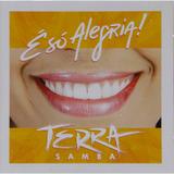 CD Terra Samba - É Só Alegria - Sonopress