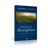 Celebração da Disciplina - Richard Foster - Vida