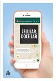 Celular, doce lar
