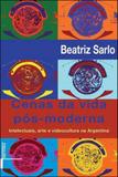 Cenas da vida pos-moderna - Ufrj editora