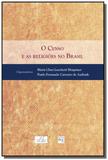 Censo e as religioes no brasil, o - Reflexao