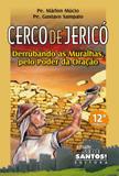 Cerco de jerico - derrubando as muralhas pelo poder da oracao - Missão sede santos