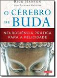 Cérebro de Buda, O: Neurociência Prática Para a Felicidade - Alaude