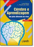 Cérebro e Aprendizagem: Um Jeito Diferente de Viver - Wak