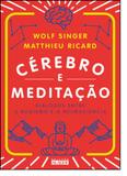 Cérebro e Meditação: Diálogos Entre O Budismo E A Neurociência - Alaude