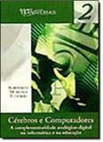 Cérebros e computadores - A complementariedade analógico-digital na informática e na educação