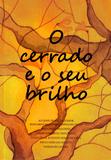 Cerrado e O Seu Brilho, O - Catavento distribuidora de livros ltda