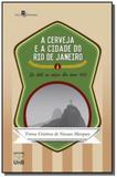 Cerveja e a cidade do rio de janeiro, a: de 1888 a - Paco editorial