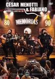 César Menotti Fabiano - Memórias Anos 80 e 90 - ao Vivo - DVD - Som livre