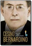 Cesino bernardino. a saga de um missionario - Mundo cristao