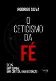 Ceticismo da fe, o - deus - uma duvida, uma certeza, uma distorcao - Agape (novo seculo)