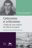 Ceticismo e criticismo: a ideia de uma ciência da ciência em geral - Edições loyola