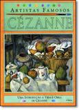 Cézanne - Coleção Artistas Famosos - Callis