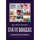 Chá de Bonecas e Encontro de Heróis - Mara Melnik - A.d. santos