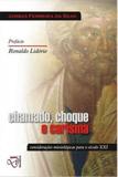 CHAMADO CHOQUE E CARISMA - CONSIDERACOES MISSIOLOGICAS PARA O SECULO XXI - 1º - Descoberta