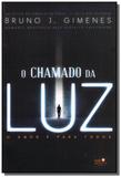 Chamado da Luz, O: O Amor É Para Todos - Luz da serra