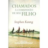 Chamados à Comunhão de Seu Filho - Stephen Kaung - Clássicos