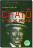 Chato - o Rei Do Brasil -Ed. Economica - Cia das letras