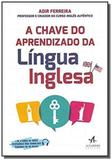 Chave do aprendizado da lingua inglesa, a - Alb - alta books