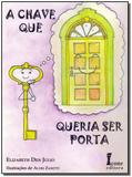 Chave Que Queria Ser Porta, A - Icone